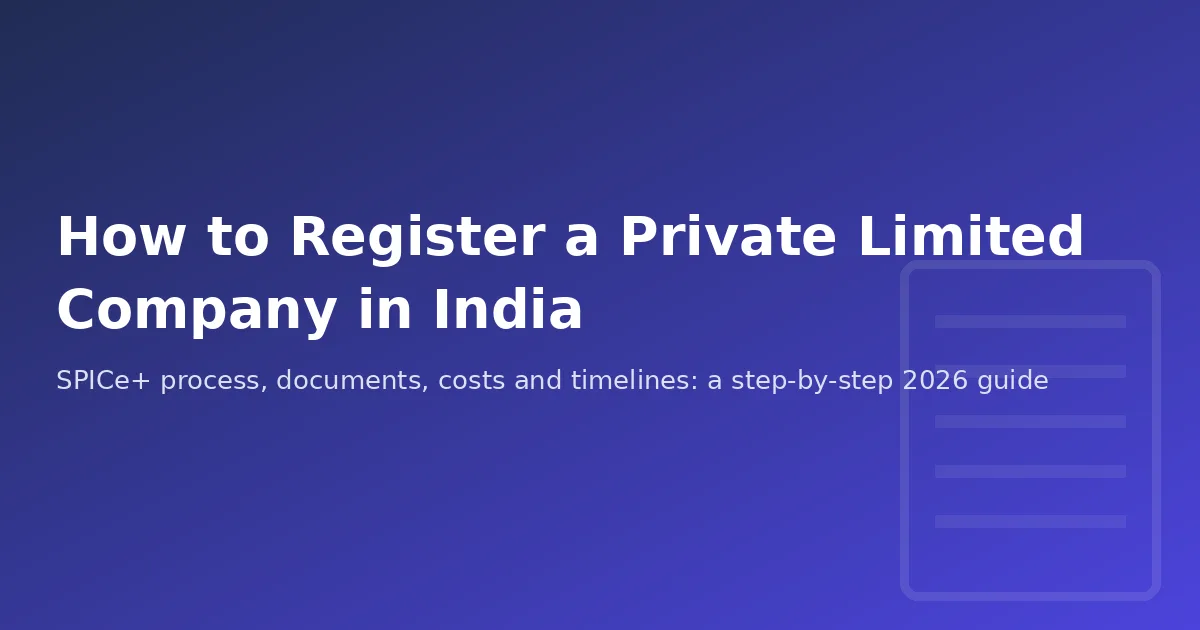 How to Register a Private Limited Company in India: A Step-by-Step Guide (2026)
