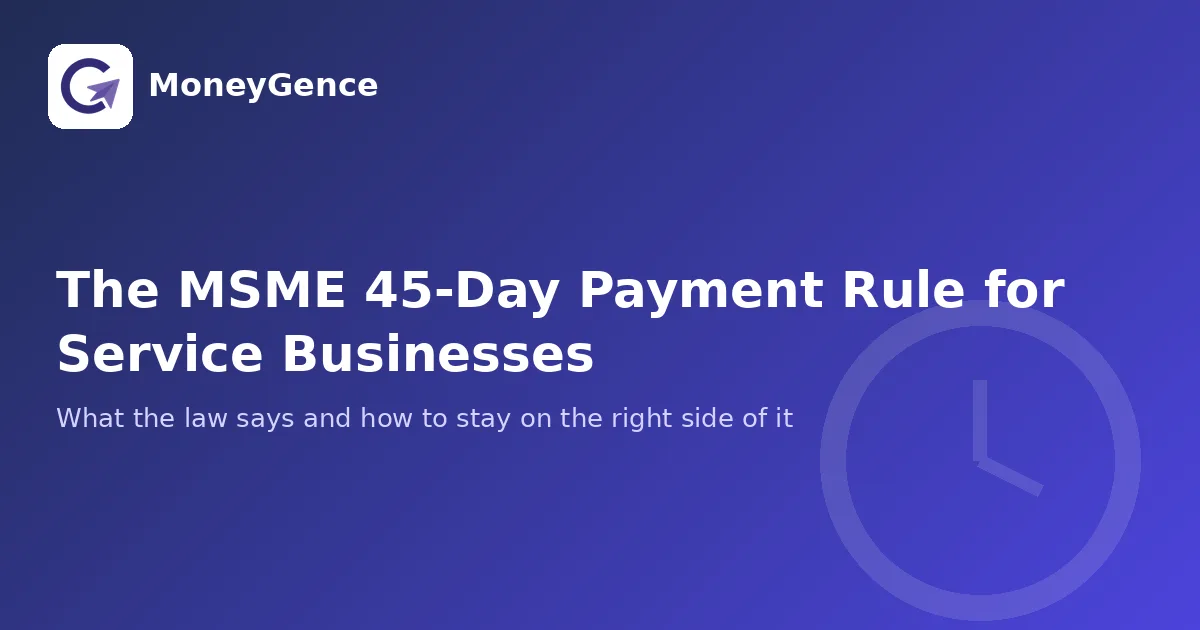 MoneyGence guide banner titled The MSME 45-Day Payment Rule for Service Businesses, with the MoneyGence logo on a blue gradient background
